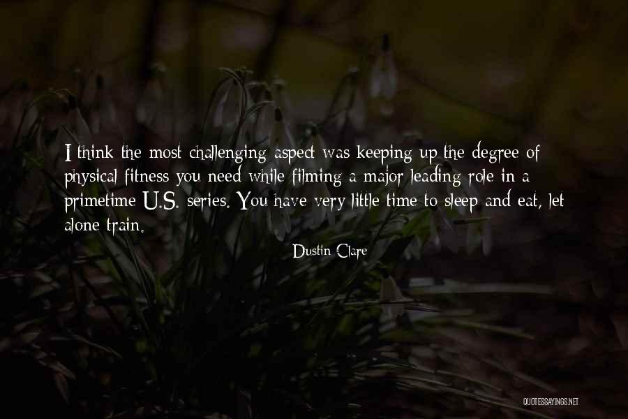 Need Alone Time Quotes By Dustin Clare Need Alone Time Quotes By Dustin Clare