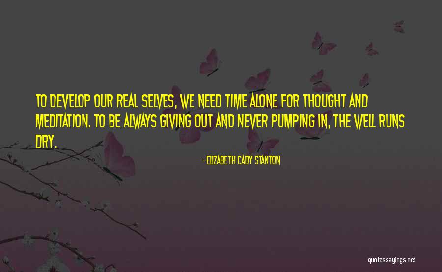 Need Alone Time Quotes By Elizabeth Cady Stanton