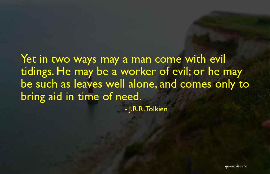 Need Alone Time Quotes By J.R.R. Tolkien