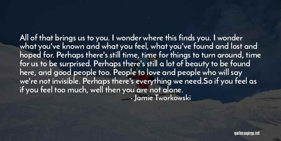 Need Alone Time Quotes By Jamie Tworkowski Need Alone Time Quotes By Jamie Tworkowski