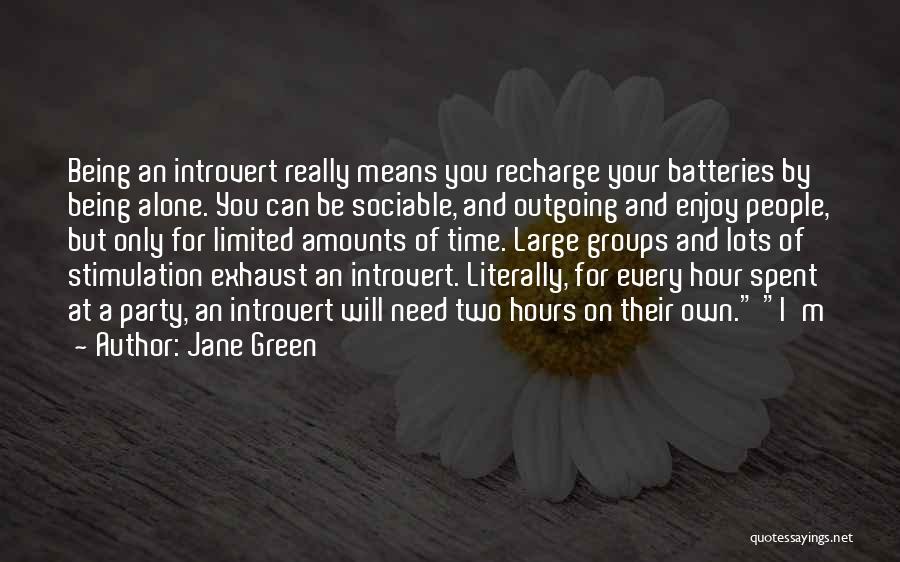 Need Alone Time Quotes By Jane Green