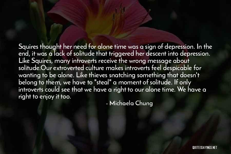 Need Alone Time Quotes By Michaela Chung