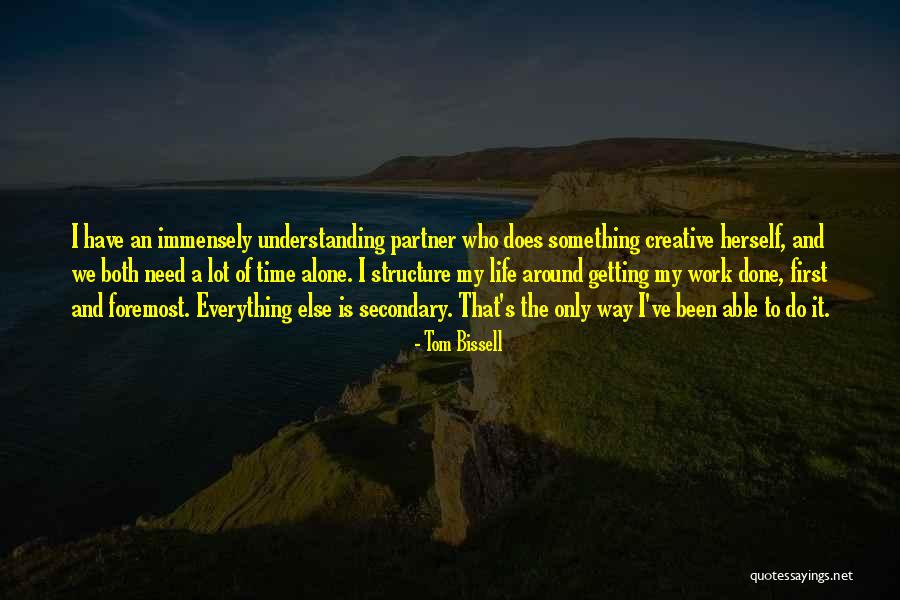 Need Alone Time Quotes By Tom Bissell Need Alone Time Quotes By Tom Bissell
