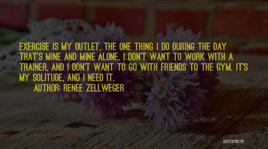 Need An Outlet Quotes By Renee Zellweger