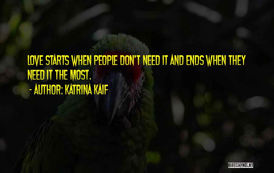 Need And Love Quotes By Katrina Kaif