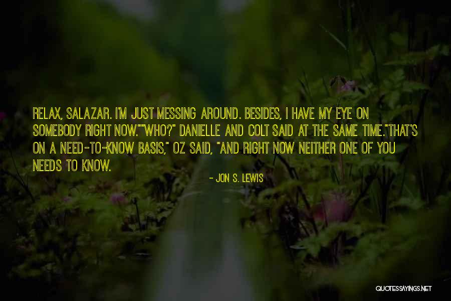 Need Basis Quotes By Jon S. Lewis Need Basis Quotes By Jon S. Lewis