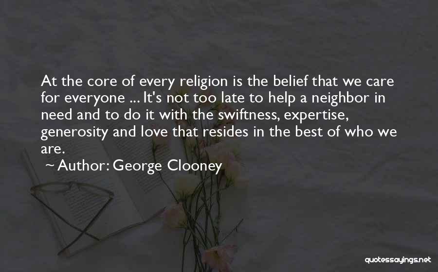 Need Care And Love Quotes By George Clooney