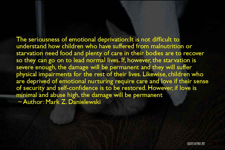 Need Care And Love Quotes By Mark Z. Danielewski Need Care And Love Quotes By Mark Z. Danielewski