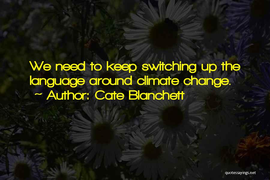 Need Change Quotes By Cate Blanchett