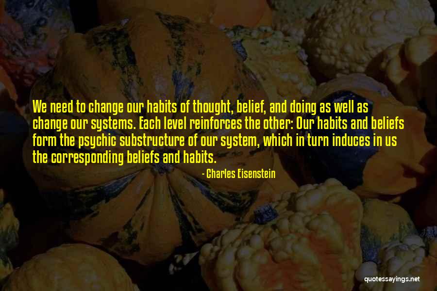 Need Change Quotes By Charles Eisenstein Need Change Quotes By Charles Eisenstein
