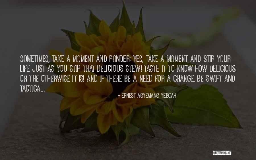 Need Change Quotes By Ernest Agyemang Yeboah Need Change Quotes By Ernest Agyemang Yeboah