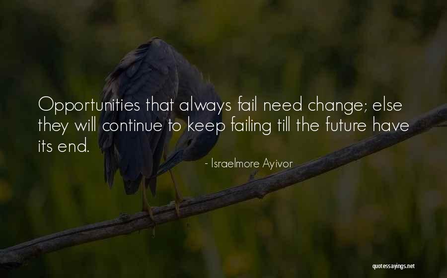 Need Change Quotes By Israelmore Ayivor Need Change Quotes By Israelmore Ayivor