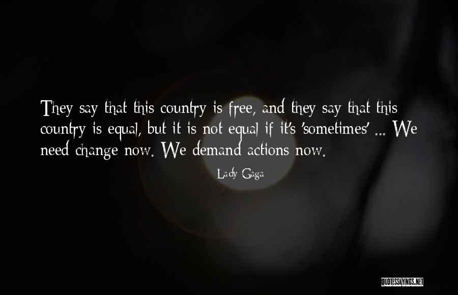 Need Change Quotes By Lady Gaga Need Change Quotes By Lady Gaga