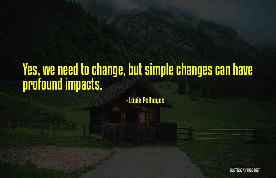 Need Change Quotes By Louie Psihoyos Need Change Quotes By Louie Psihoyos