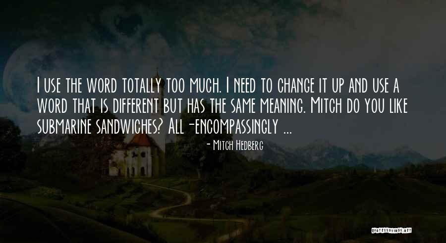 Need Change Quotes By Mitch Hedberg Need Change Quotes By Mitch Hedberg