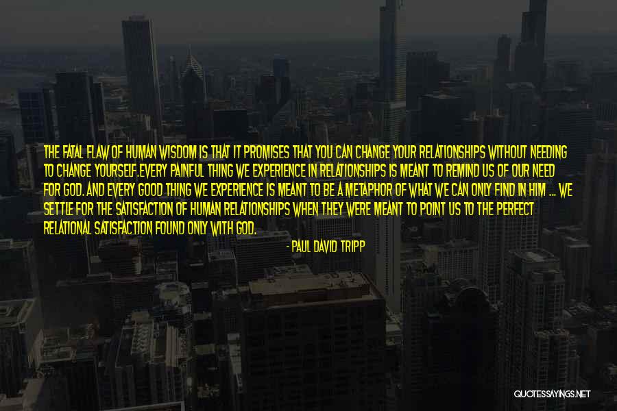 Need Change Quotes By Paul David Tripp Need Change Quotes By Paul David Tripp