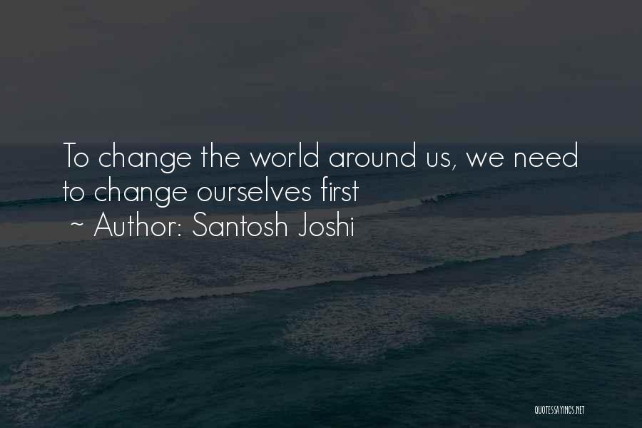 Need Change Quotes By Santosh Joshi