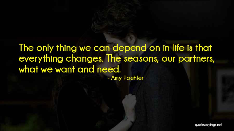 Need Changes In Life Quotes By Amy Poehler Need Changes In Life Quotes By Amy Poehler