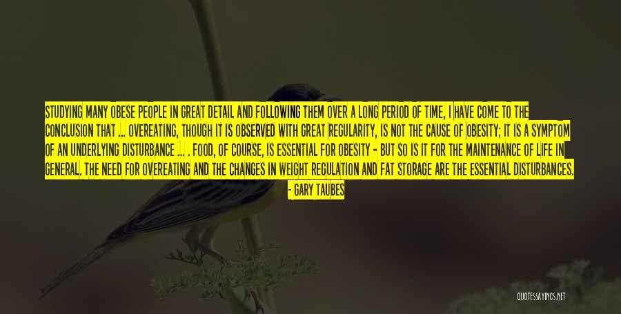 Need Changes In Life Quotes By Gary Taubes Need Changes In Life Quotes By Gary Taubes