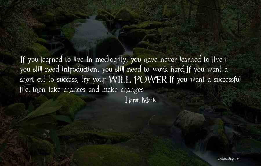 Need Changes In Life Quotes By Harsh Malik Need Changes In Life Quotes By Harsh Malik