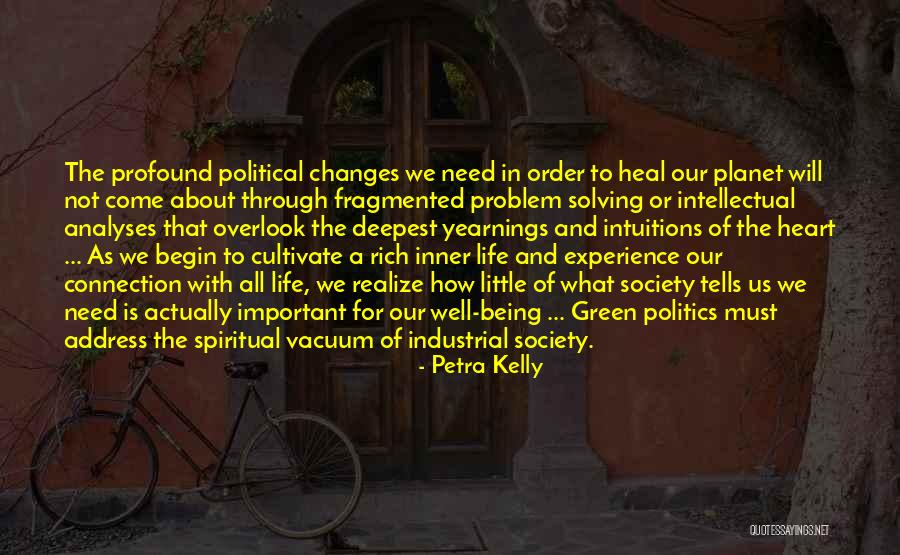 Need Changes In Life Quotes By Petra Kelly Need Changes In Life Quotes By Petra Kelly