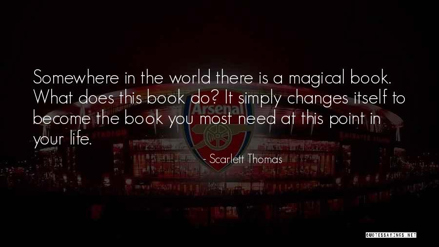 Need Changes In Life Quotes By Scarlett Thomas Need Changes In Life Quotes By Scarlett Thomas