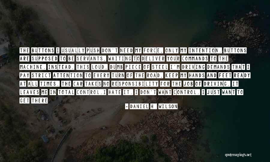 Need For Control Quotes By Daniel H. Wilson Need For Control Quotes By Daniel H. Wilson