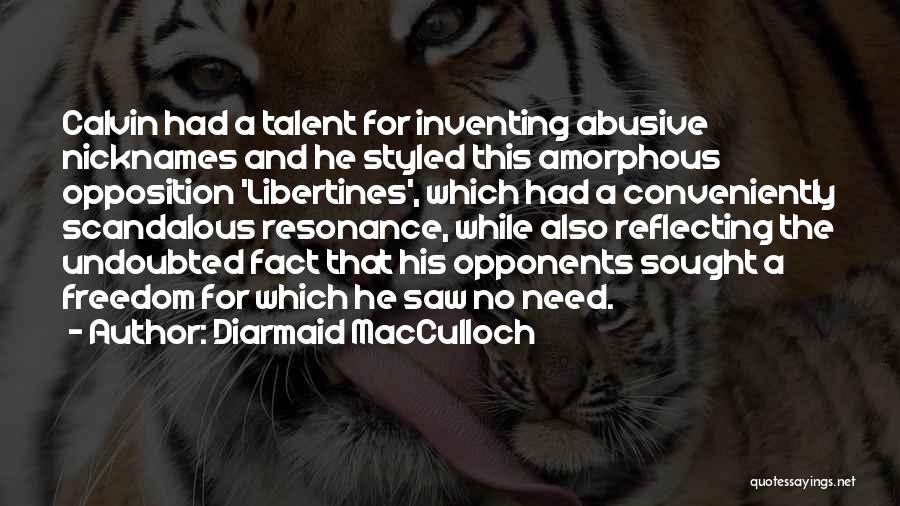 Need For Freedom Quotes By Diarmaid MacCulloch