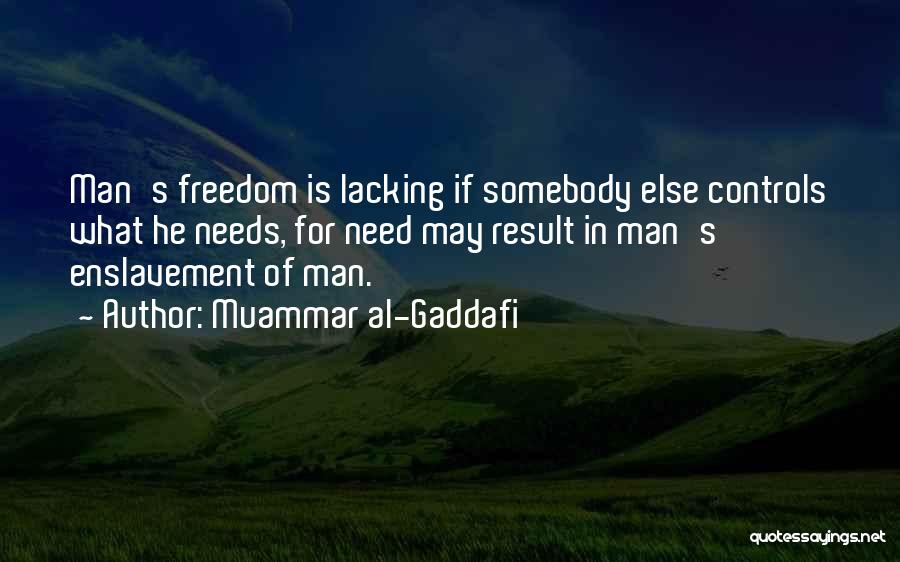 Need For Freedom Quotes By Muammar Al-Gaddafi