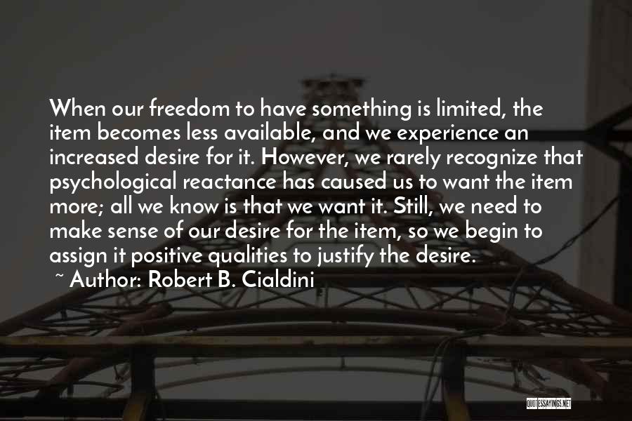 Need For Freedom Quotes By Robert B. Cialdini