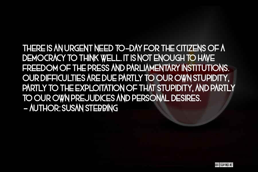 Need For Freedom Quotes By Susan Stebbing