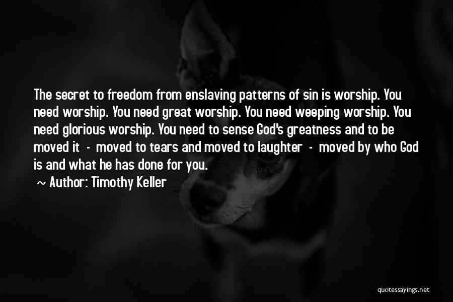 Need For Freedom Quotes By Timothy Keller