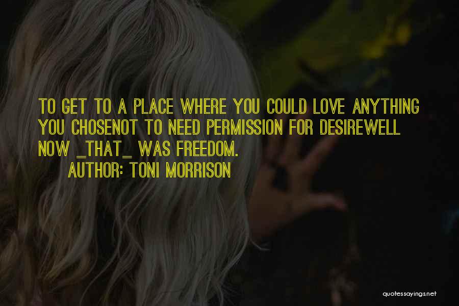 Need For Freedom Quotes By Toni Morrison