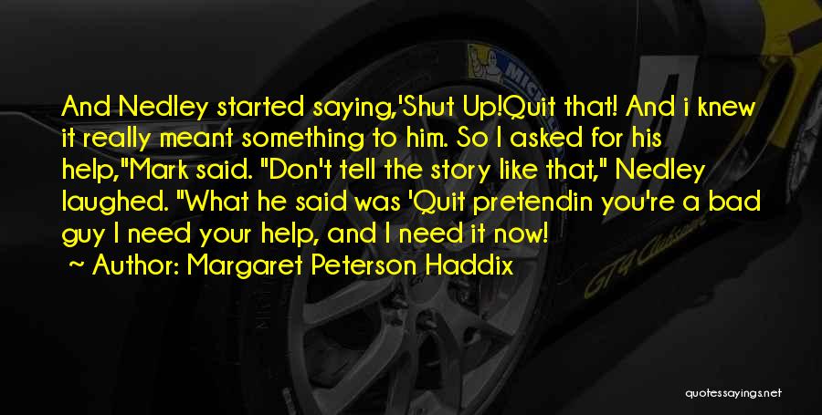 Need For Help Quotes By Margaret Peterson Haddix