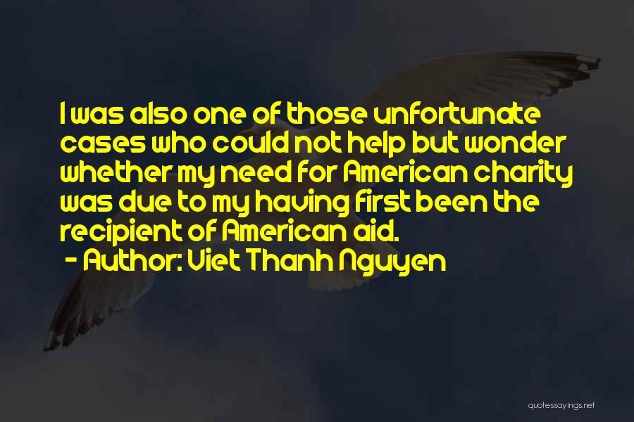 Need For Help Quotes By Viet Thanh Nguyen