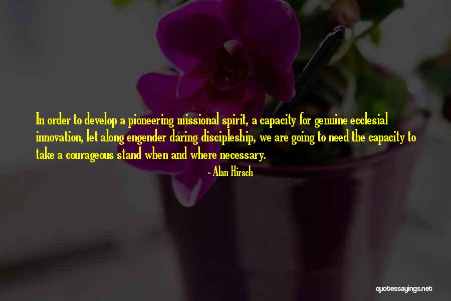 Need For Innovation Quotes By Alan Hirsch Need For Innovation Quotes By Alan Hirsch