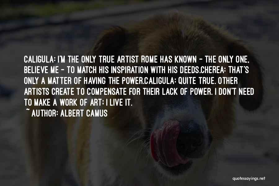 Need For Inspiration Quotes By Albert Camus
