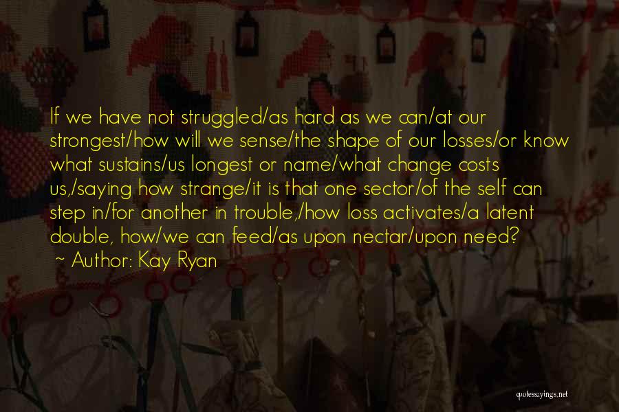 Need For Inspiration Quotes By Kay Ryan