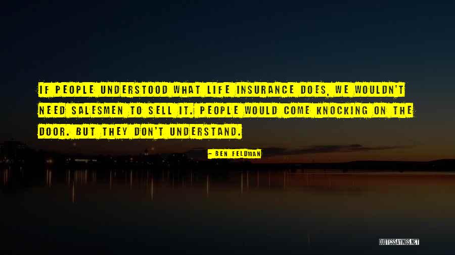 Need For Insurance Quotes By Ben Feldman Need For Insurance Quotes By Ben Feldman