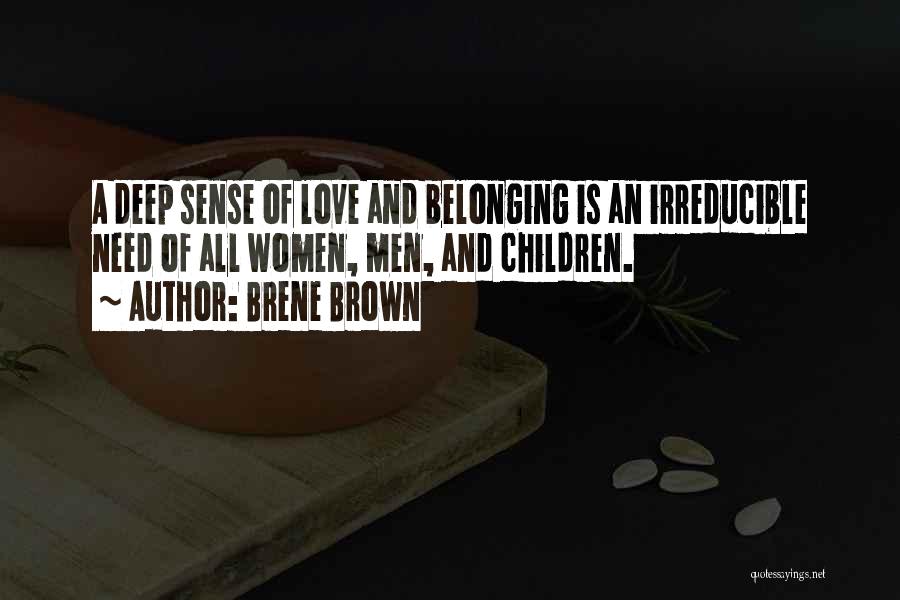 Need For Love And Belonging Quotes By Brene Brown