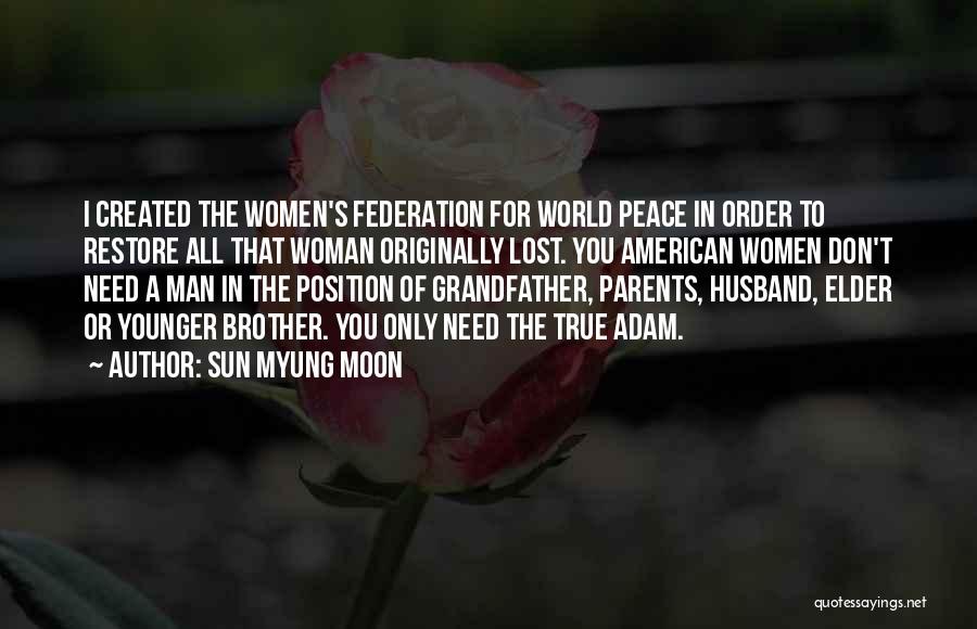 Need For Peace Quotes By Sun Myung Moon