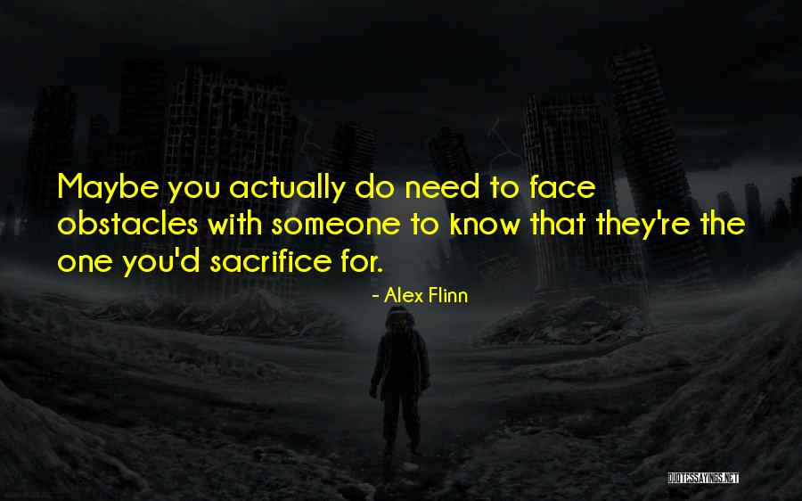 Need For Someone Quotes By Alex Flinn