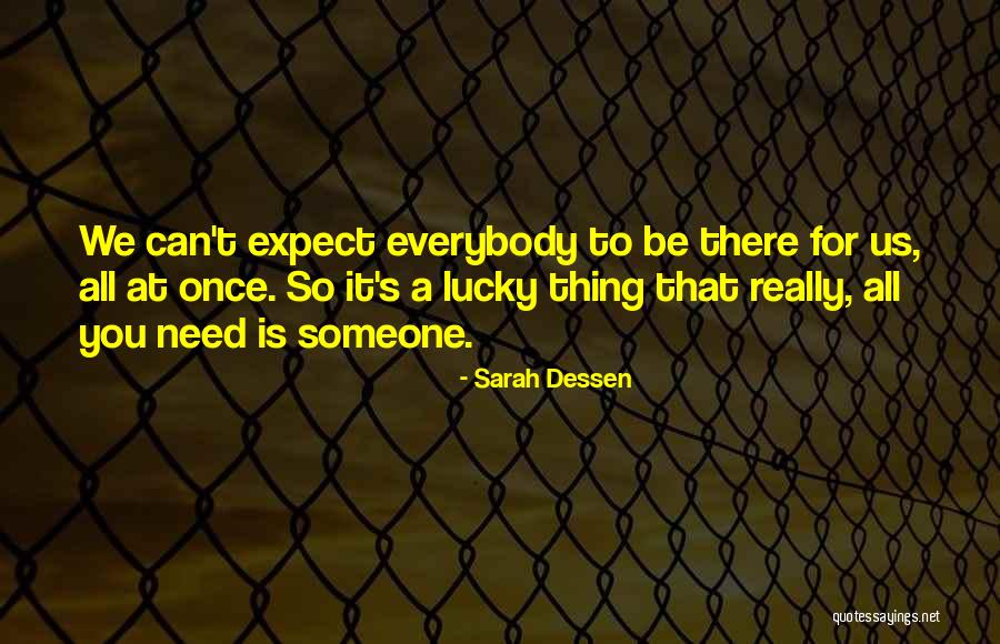 Need For Someone Quotes By Sarah Dessen