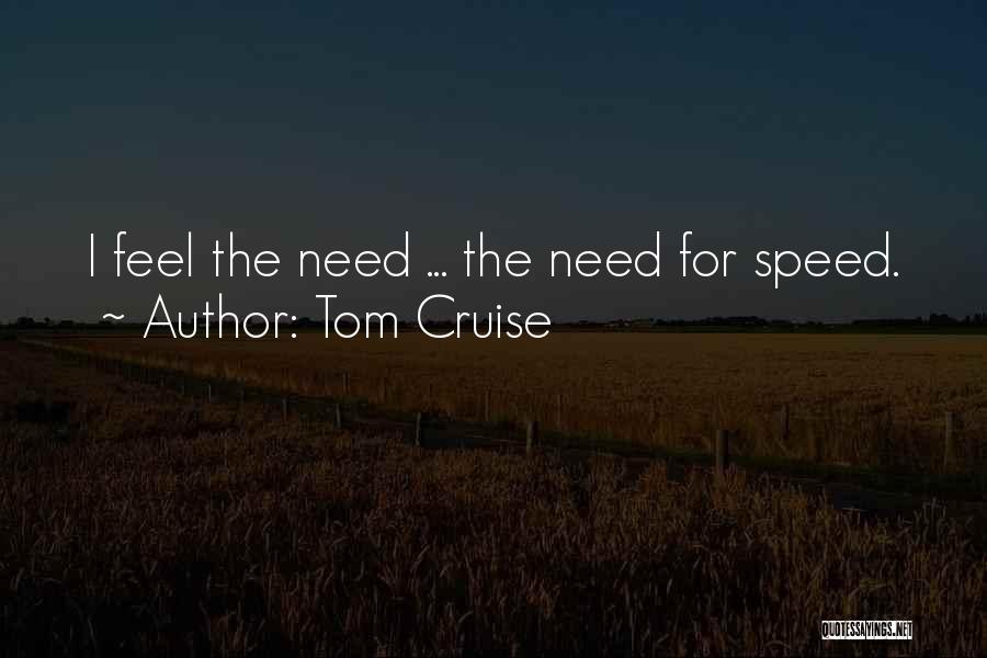 Need For Speed Quotes By Tom Cruise