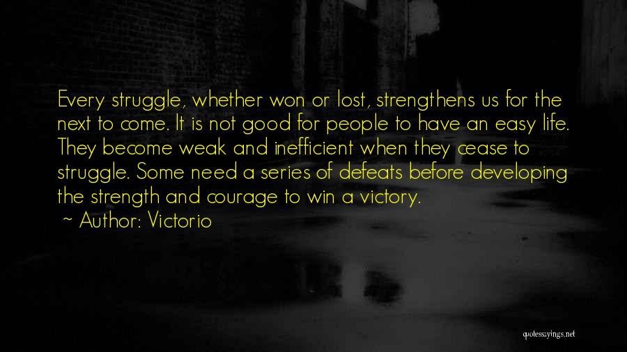 Need For Strength Quotes By Victorio