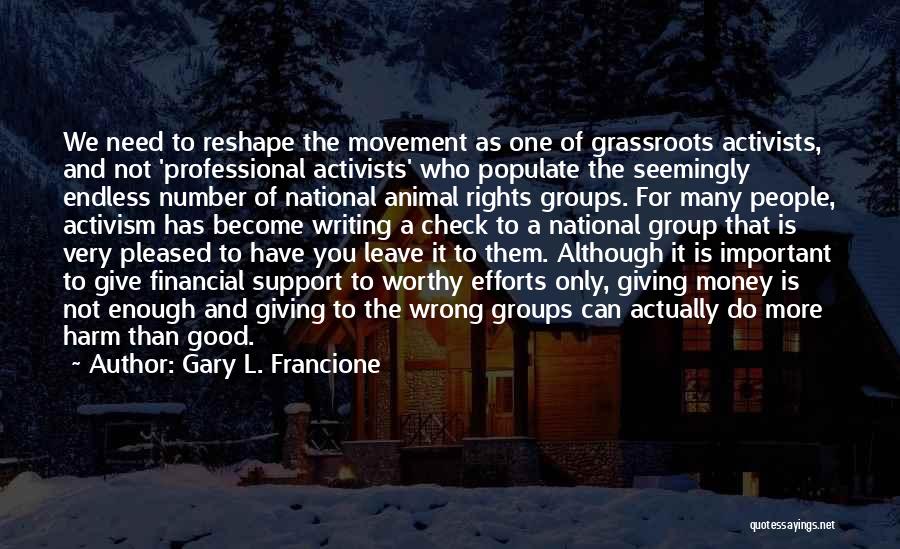 Need For Support Quotes By Gary L. Francione