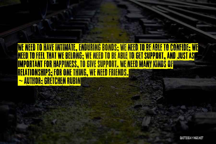 Need For Support Quotes By Gretchen Rubin Need For Support Quotes By Gretchen Rubin