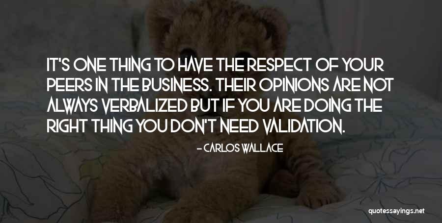 Need For Validation Quotes By Carlos Wallace Need For Validation Quotes By Carlos Wallace