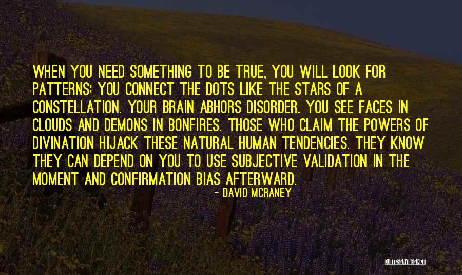 Need For Validation Quotes By David McRaney Need For Validation Quotes By David McRaney