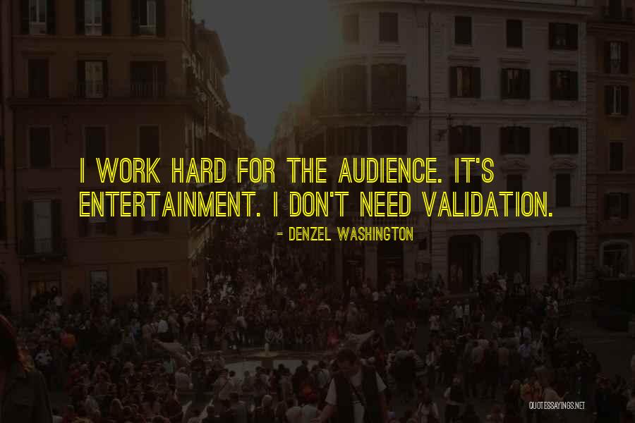 Need For Validation Quotes By Denzel Washington Need For Validation Quotes By Denzel Washington
